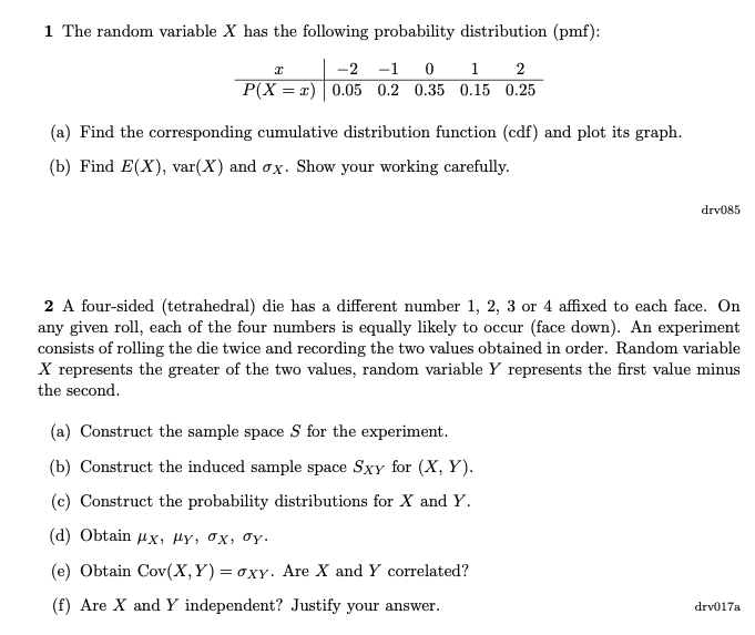I have attached. 1 The random variable X has the following probability
