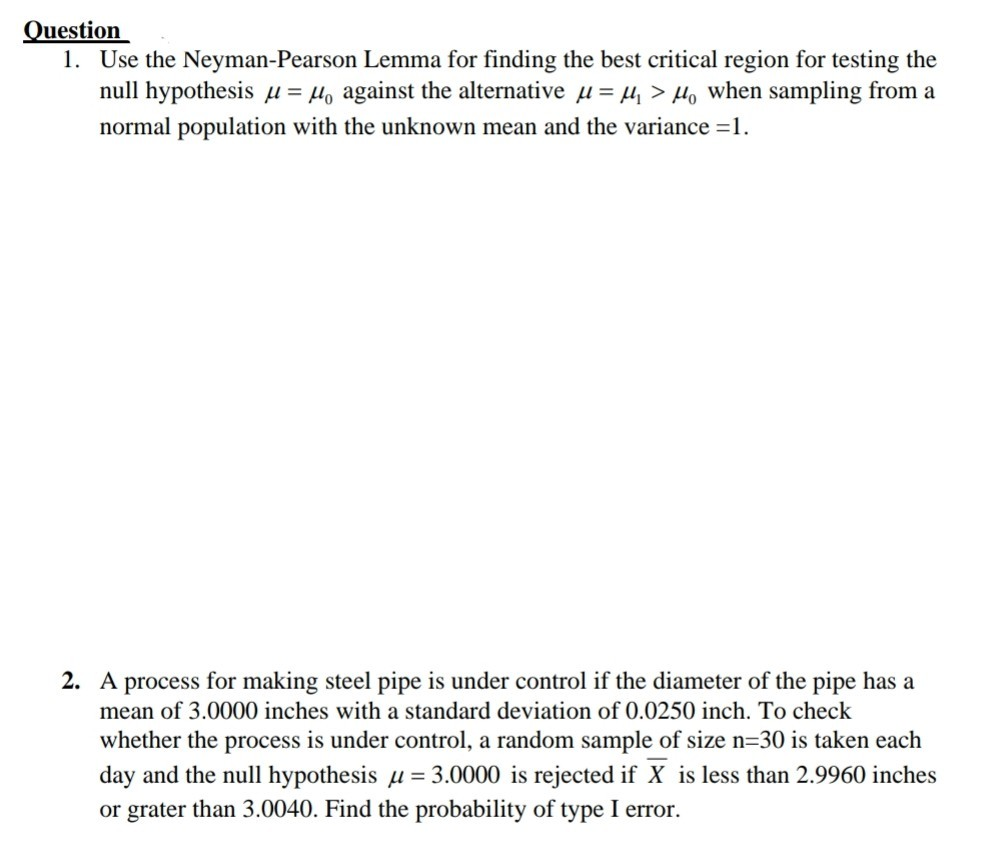 solve this question please Question 1. Use the Neyman-Pearson Lemma for nding