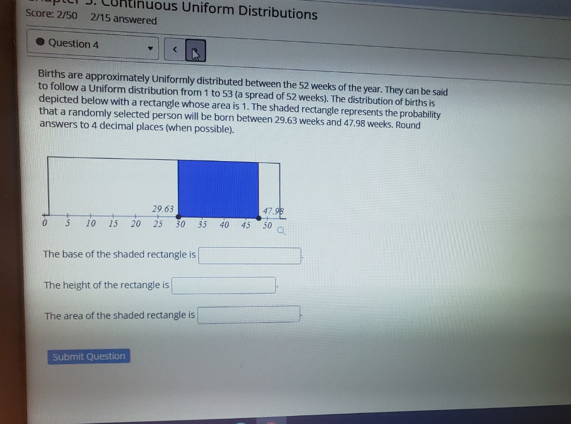 continuous uniform distribution J. Continuous Uniform Distributions Score: 2/50 2/15 answered Question