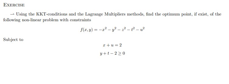  EXERCISE - Using the KKT-conditions and the Lagrange Multipliers methods, find