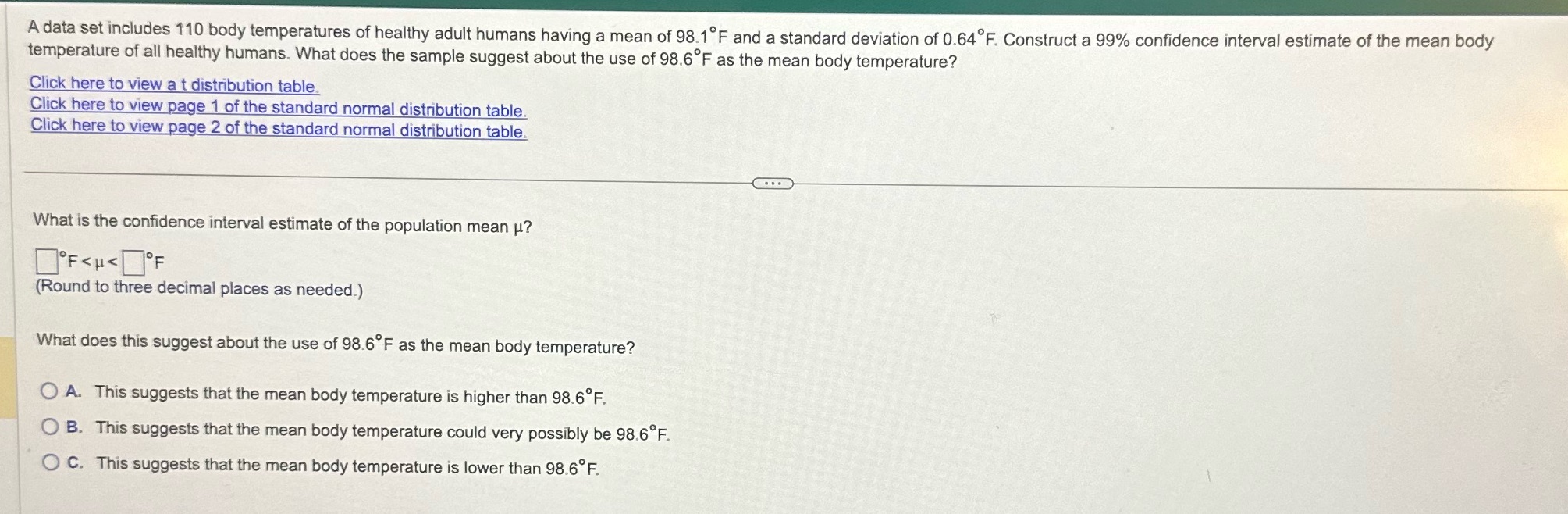 Answer the following questions: A data set includes 110 body temperatures of