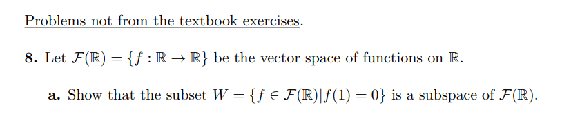 Problems not from the textbook exercises. 8. Let F(R) = {f