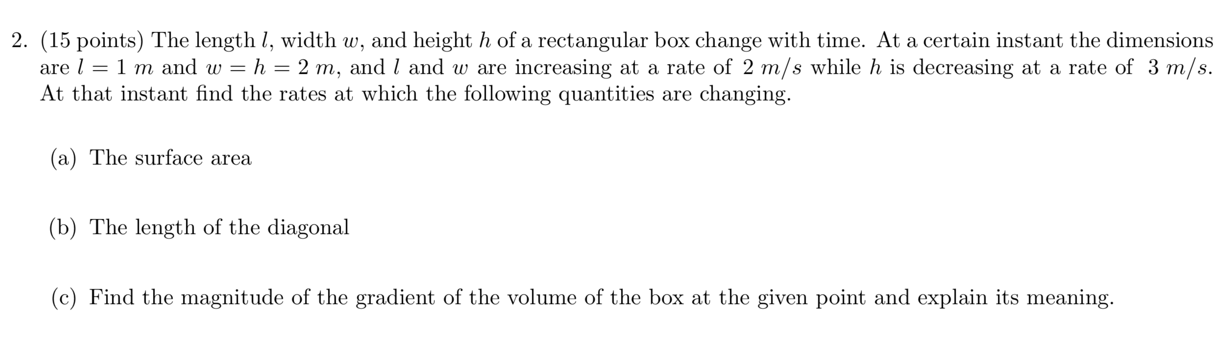Thank you! 2. (15 points) The length l, width 11), and height