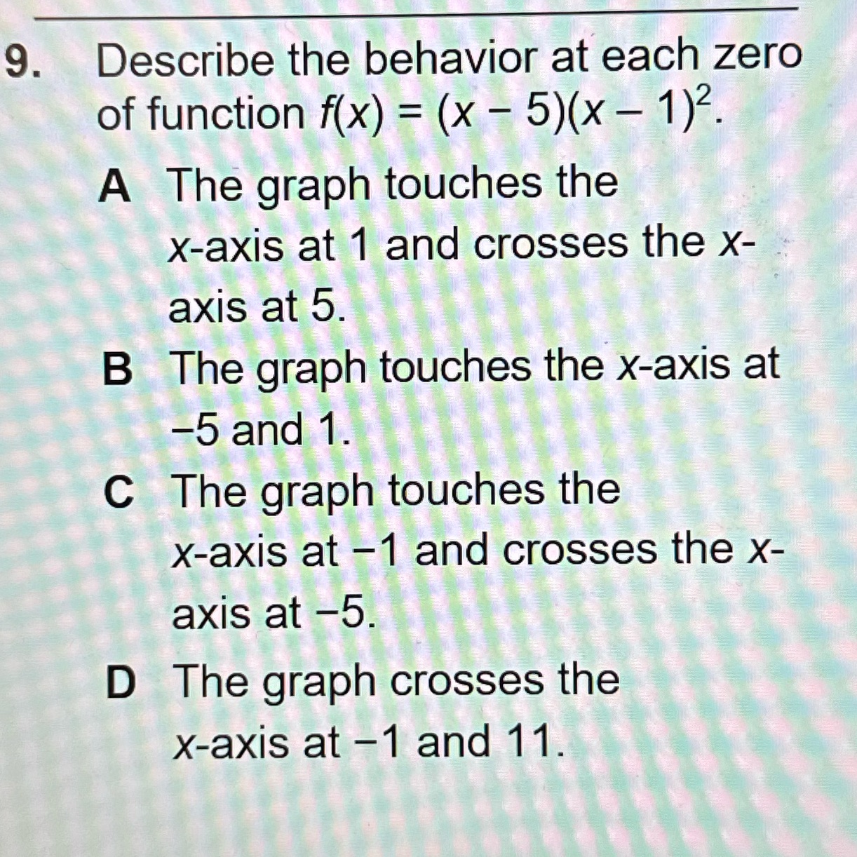  9. Describe the behavior at each zero of function f(x) =