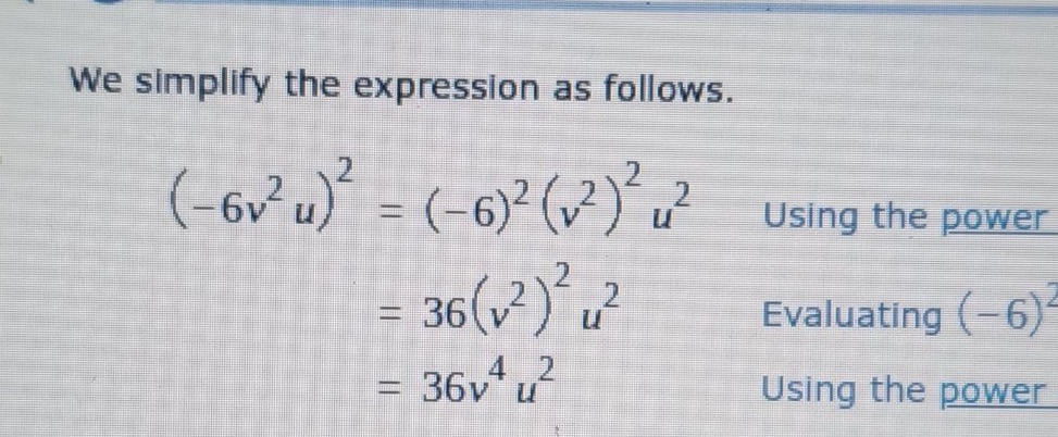 We simplify the expression as follows. 2 (-6v u) = (-6) (v2)