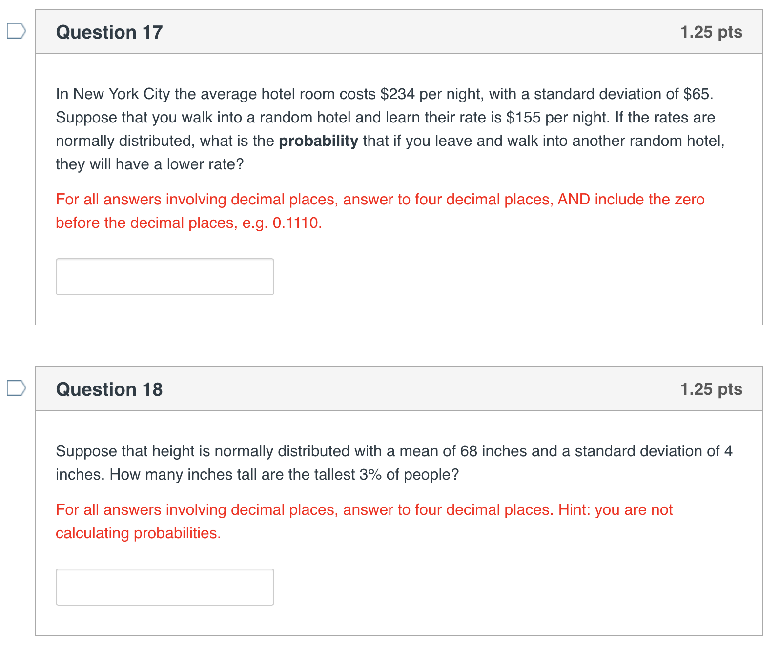 the Z-score for a value of 29. Question 3 1.25 pts A