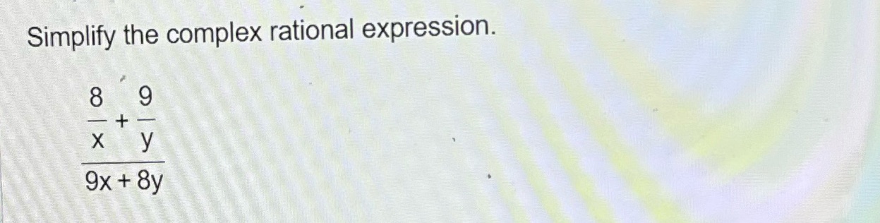 Simplify the complex rational expression and the excluded values Simplify the complex