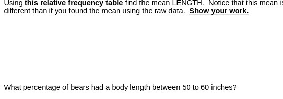  Using this relative frequency table find the mean LENGTH. Notice that
