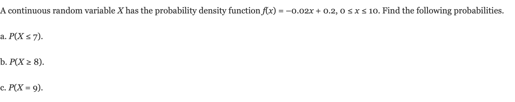 business s A continuous random variable X has the probability density function