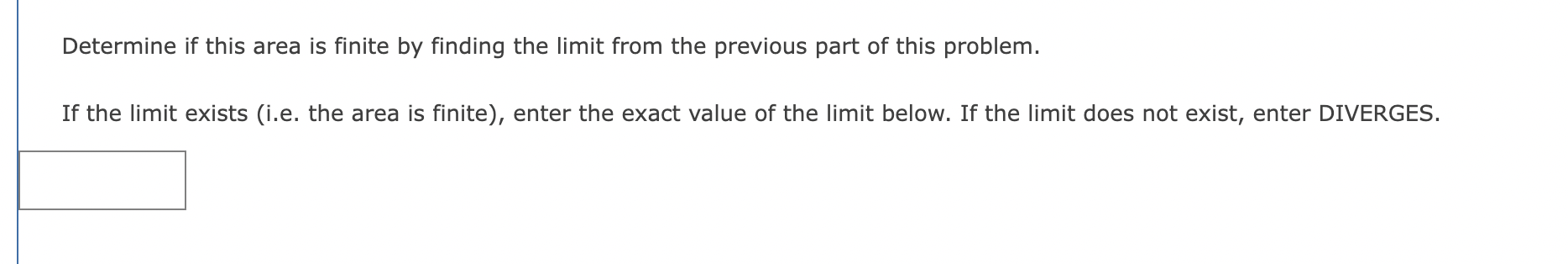 limit below. If the limit does not exist, enter DIVERGES. w1 Evaluate