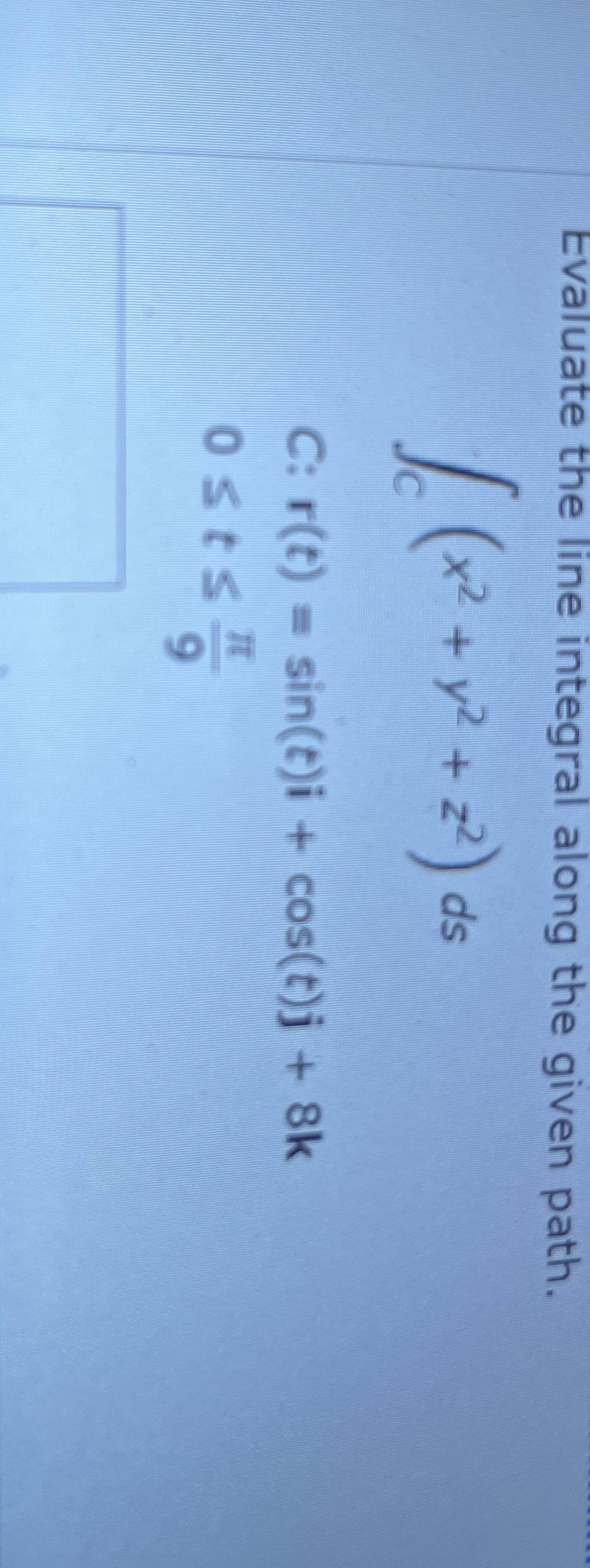 Evaluate the line integral along the given path. Jo ( x2