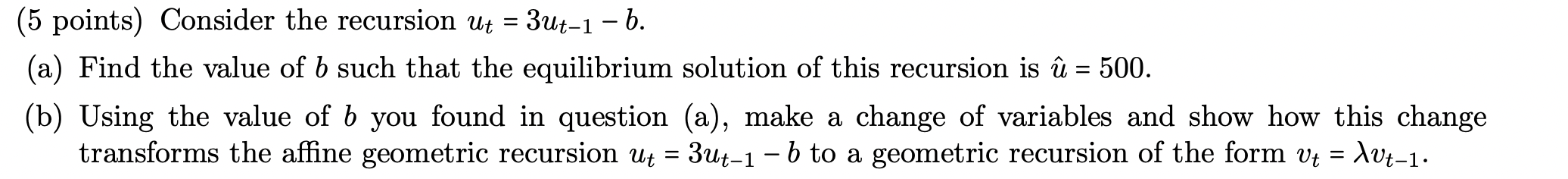  (5 points) Consider the recursion us = 3ut1 - b. (a)