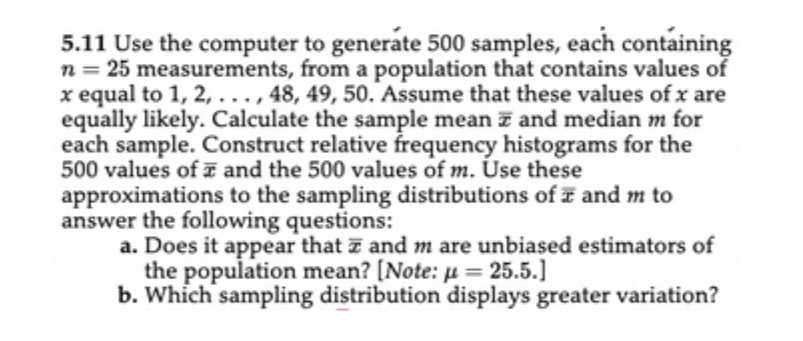  5.11 Use the computer to generate 500 samples, each containing n