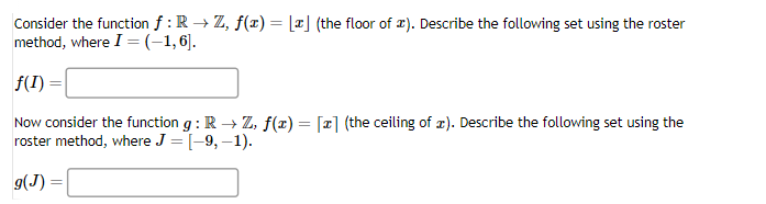 = -' + 6. Let / = [-5, 1). Describe the following