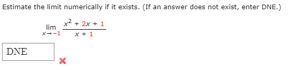 please help! Estimate the limit numerically if it exists. (If an answer