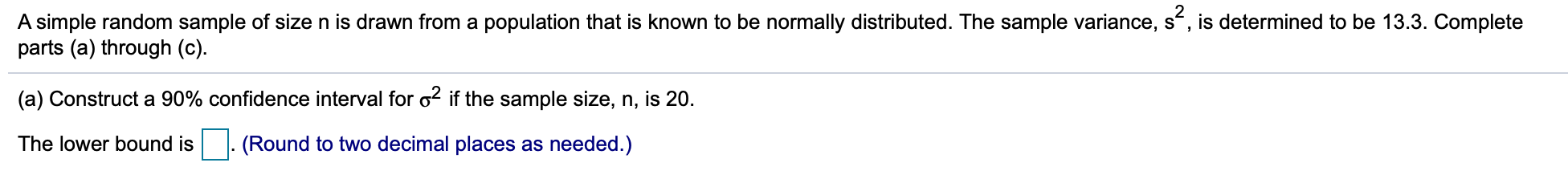 please answer A simple random sample of size n is drawn from