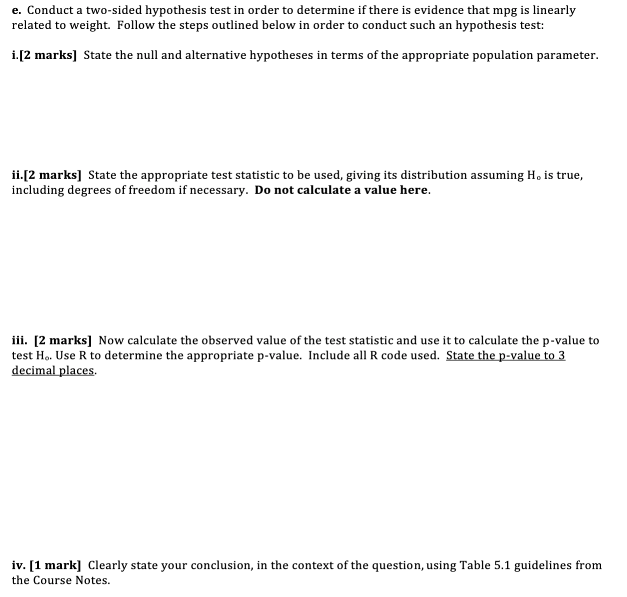 are interested in determining if there is a linear relationship between the