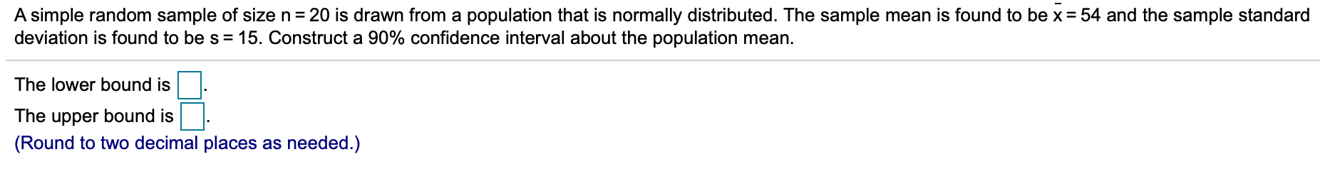 please answer A simple random sample of size n = 20 is