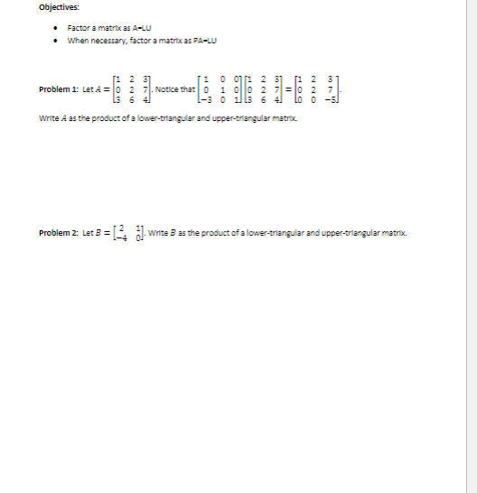  Objectives: Factor a matrix 25 A-LU When necessary, factor a matrix