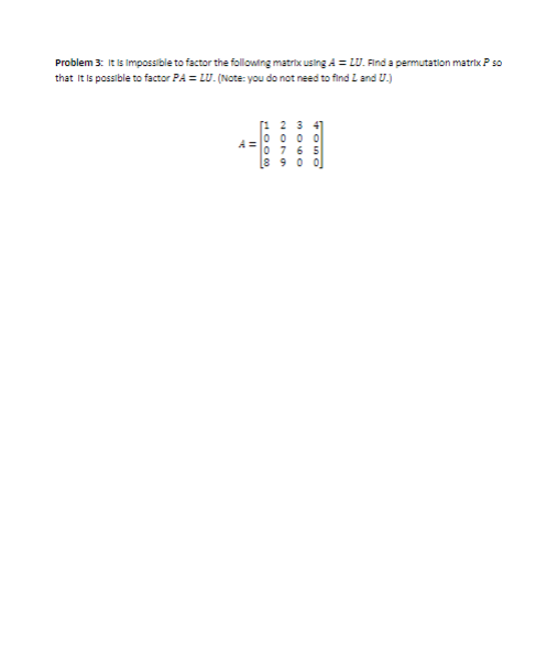 as FA-LU Problem 1: Let A = WOF Write A as the