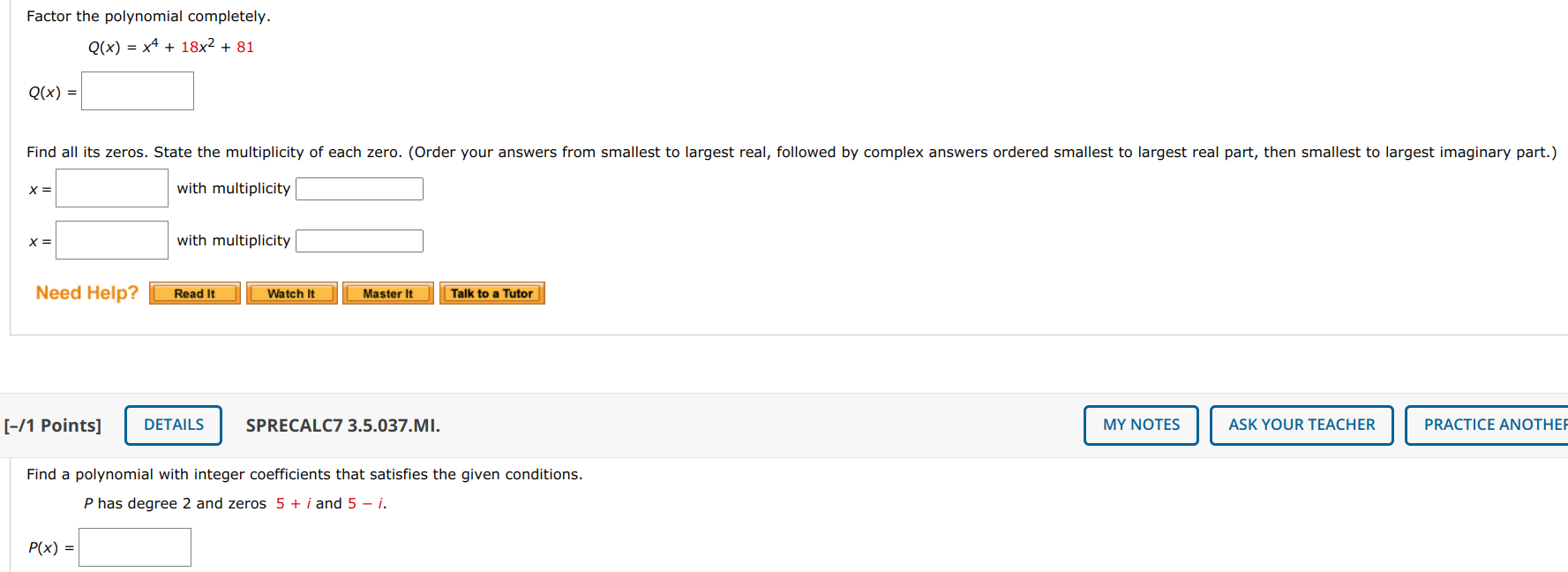 4x:1 (a) Find all zeros of P, real and complex. (Enter your