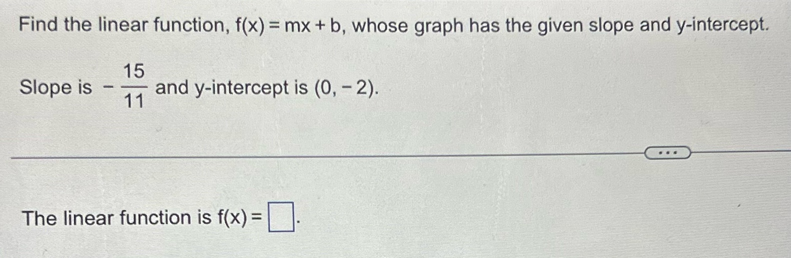  Find the linear function, f(x) = mx + b, whose graph
