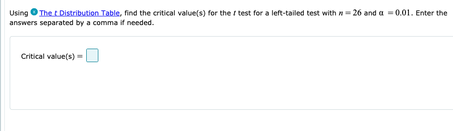  statistics Using & The t Distribution Table, find the critical value(s)