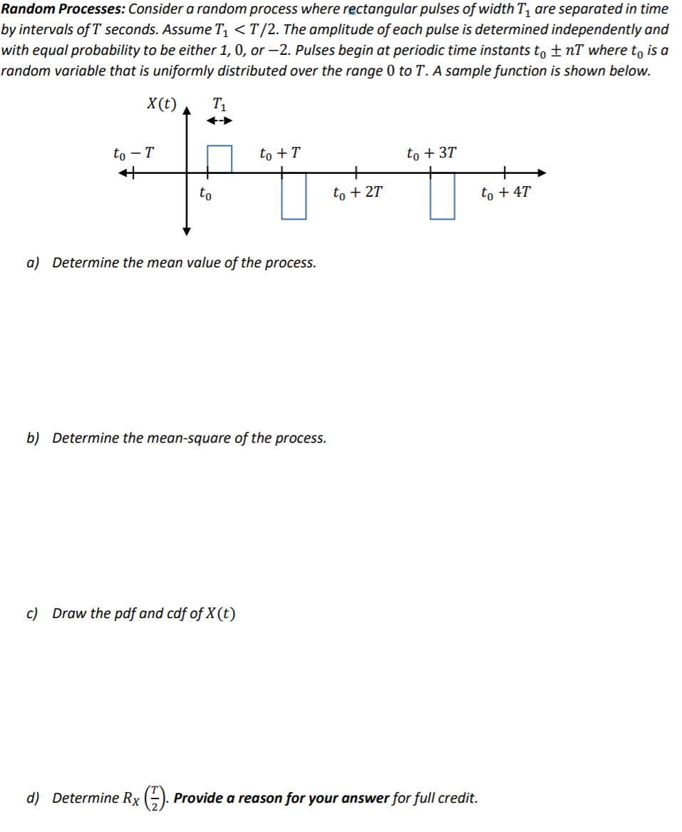  Random Processes: Consider a random process where rectangular pulses of width
