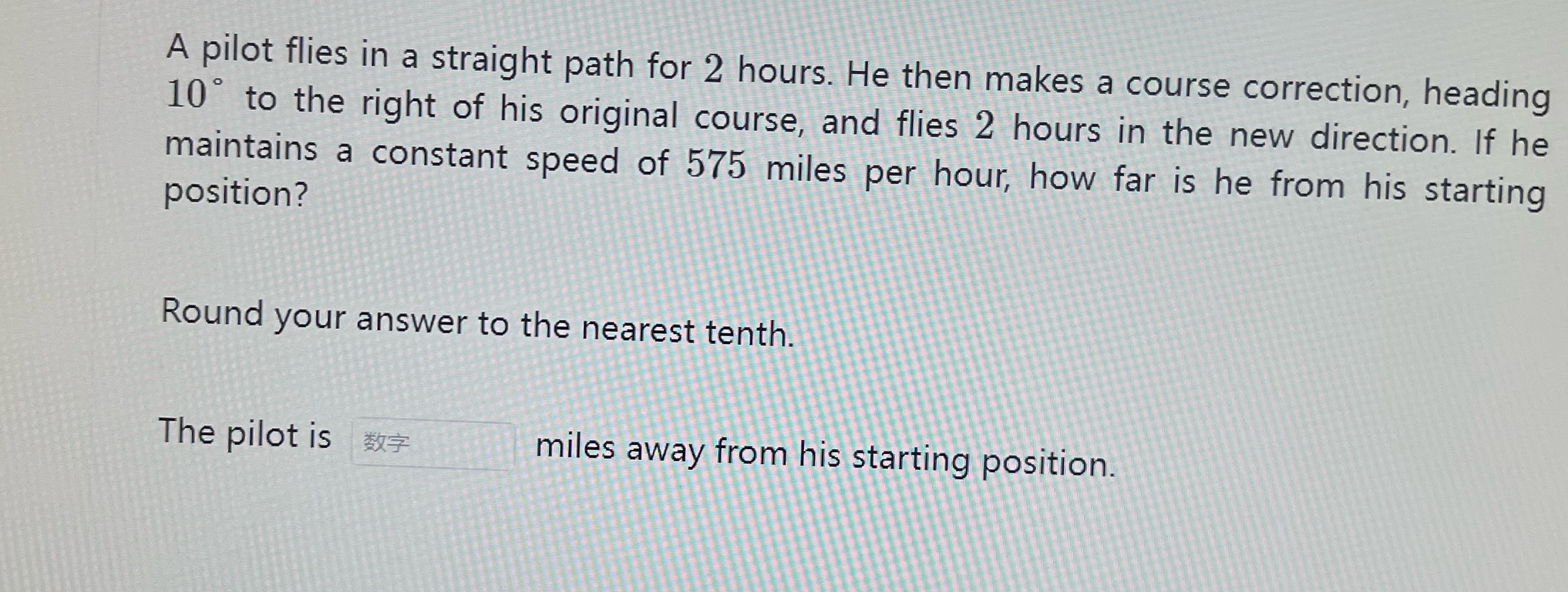  A pilot flies in a straight path for 2 hours. He