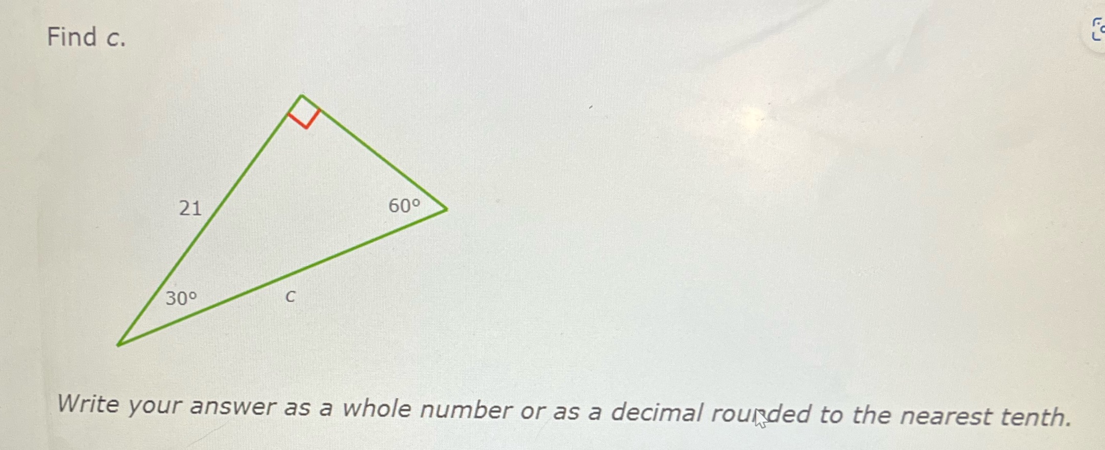  Find c. 21 600 30 C Write your answer as a