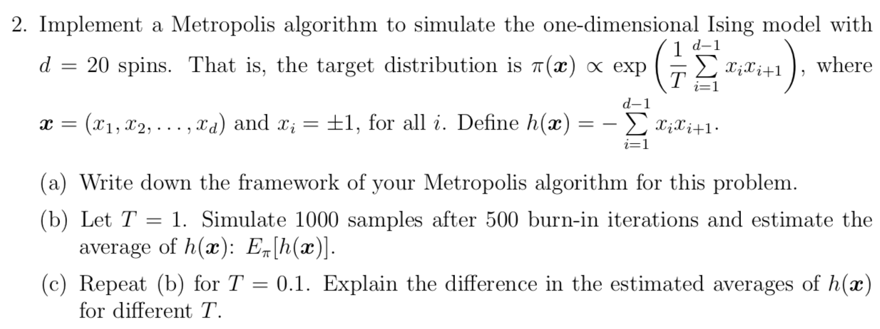 Answer the following: 2. Implement a Metropolis algorithm to simulate the one-dimensional