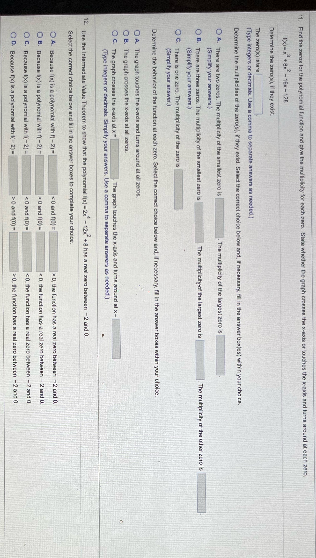 B 11. Find the zeros for the polynomial function and give