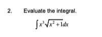  2. Evaluate the Integral "Vx' + Idx