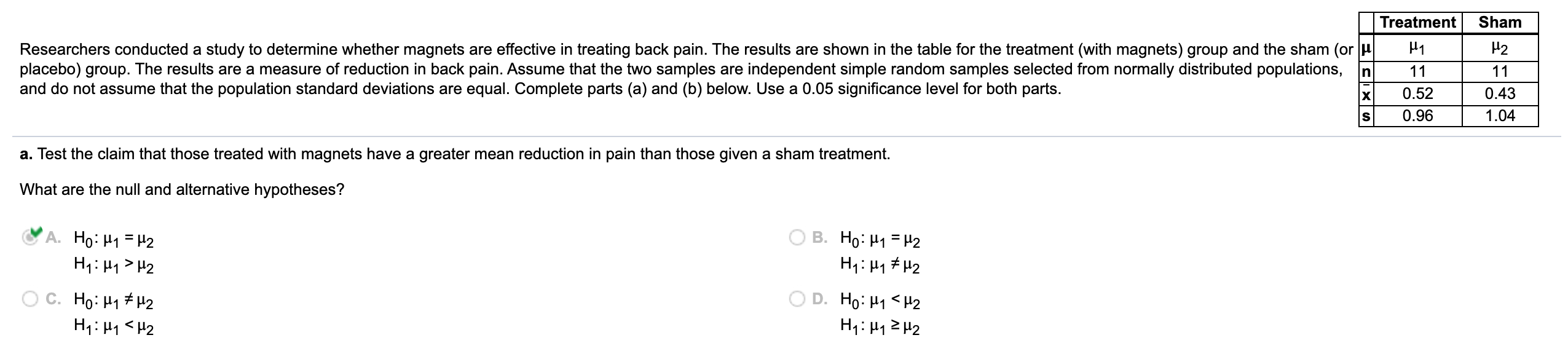 in regards to confidence interval. The test statistic, t, is . (Round