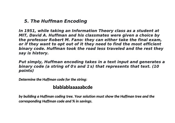 5. The Huffman Encoding In 1951, while taking an Information Theory