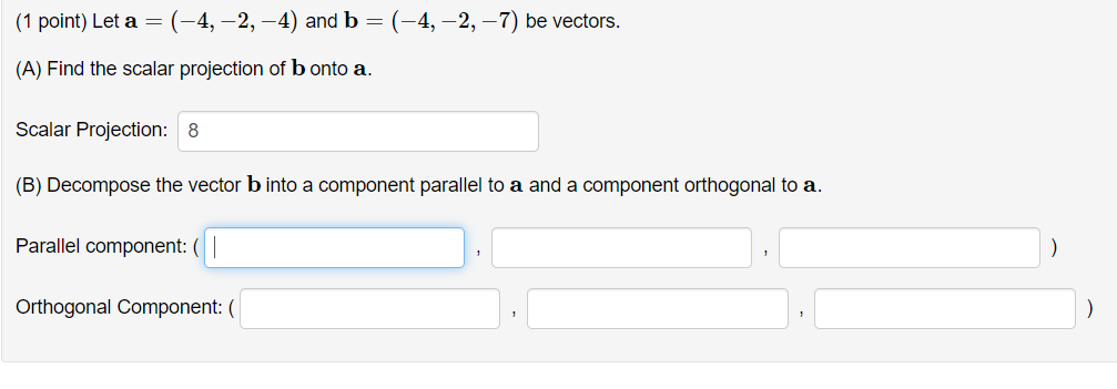 (1 point) Let a = (-4, -2, -4) and b =