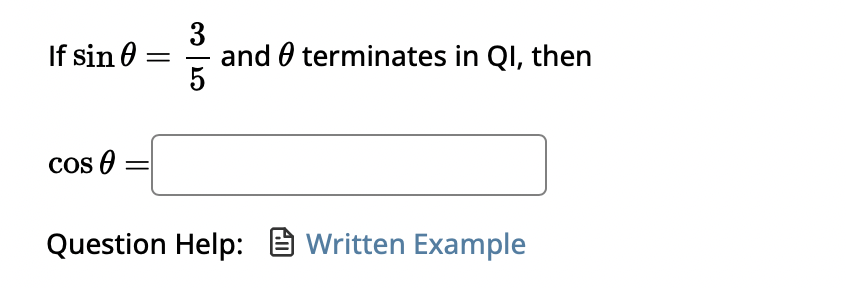 3rd quadrant, find cos (). Question Help: B VIDEO [B Written Example