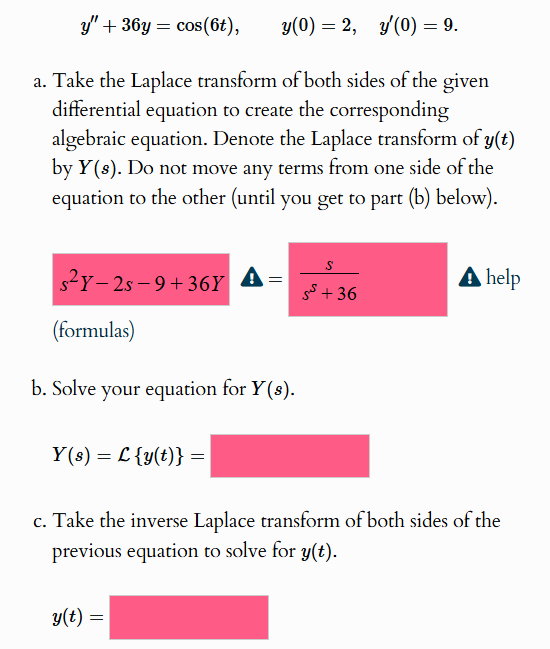 Take the Laplace transtorm of both sides of the given differential equation