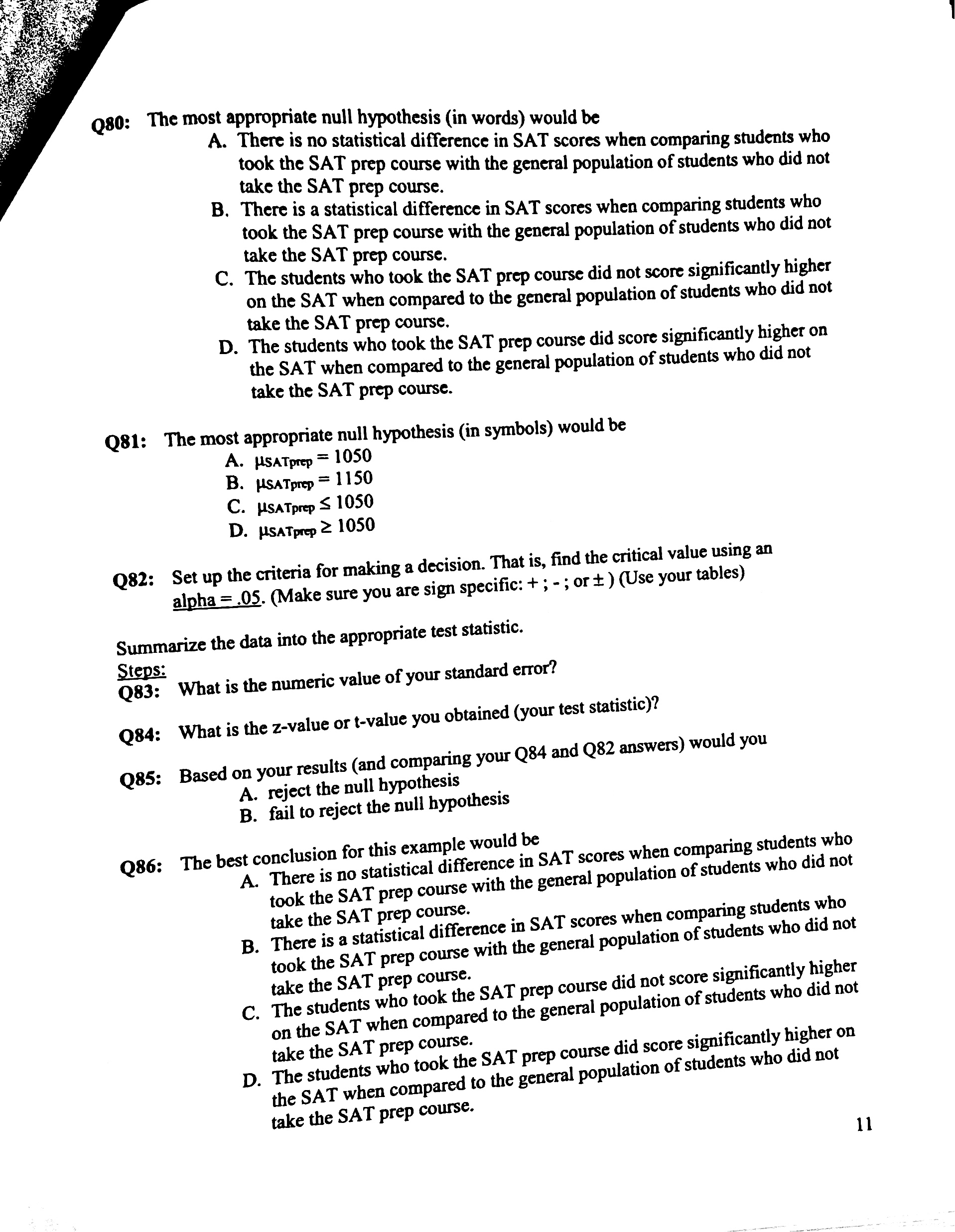 you would be more concerned with a A. Type I statistical error