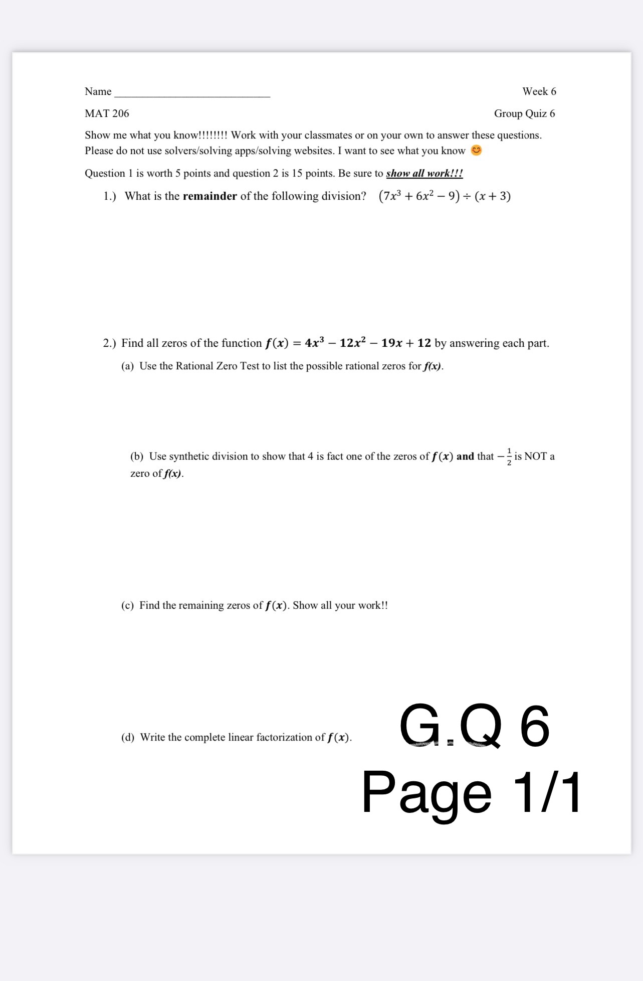 2.) Given: f(x) = x* x3 6x? a) Determine the end behavior