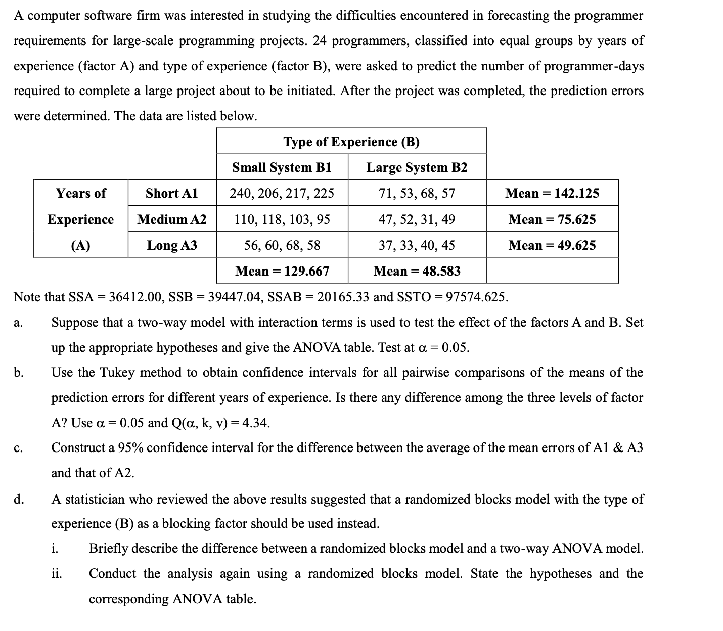 please answer the question A computer software rm was interested in studying