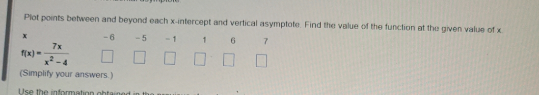  Plot points between and beyond each x-intercept and vertical asymptote. Find