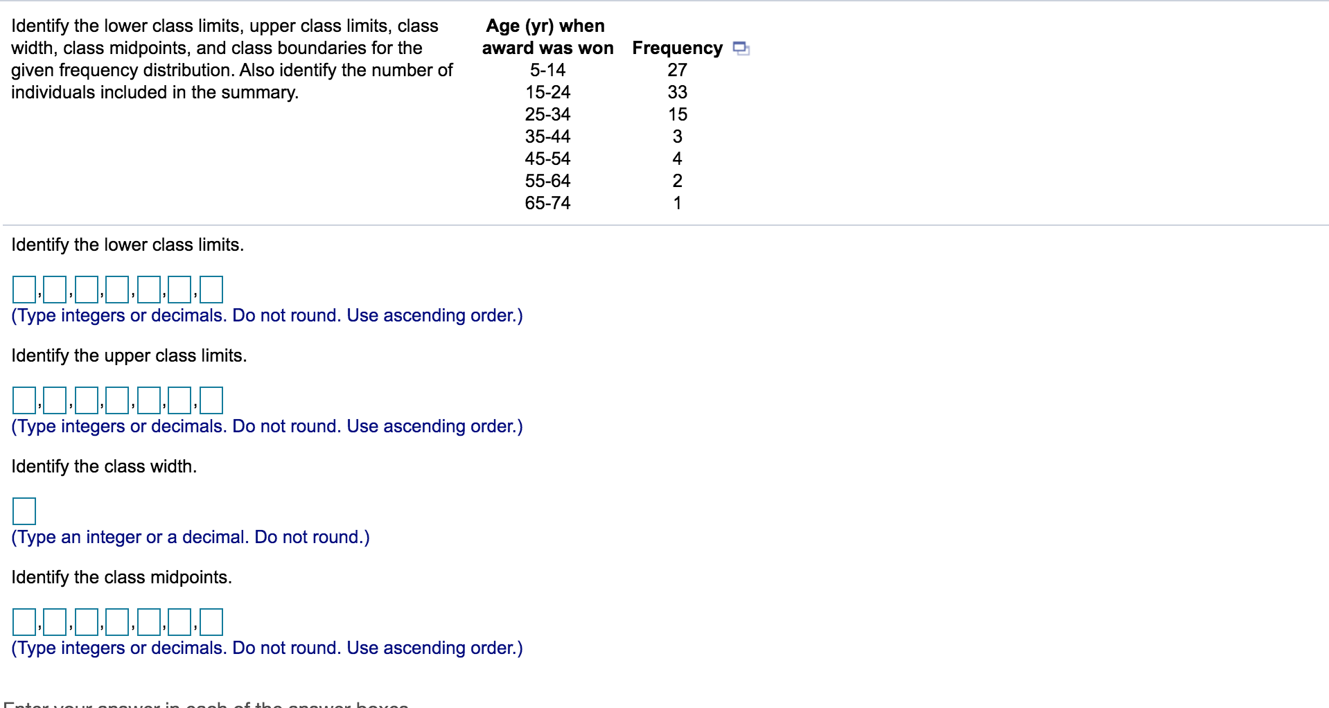 are (Type integers or decimals. Do not round. Use a comma to