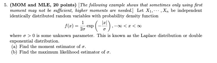 5. (MOM and MLE, 20 points) [The following example shows that