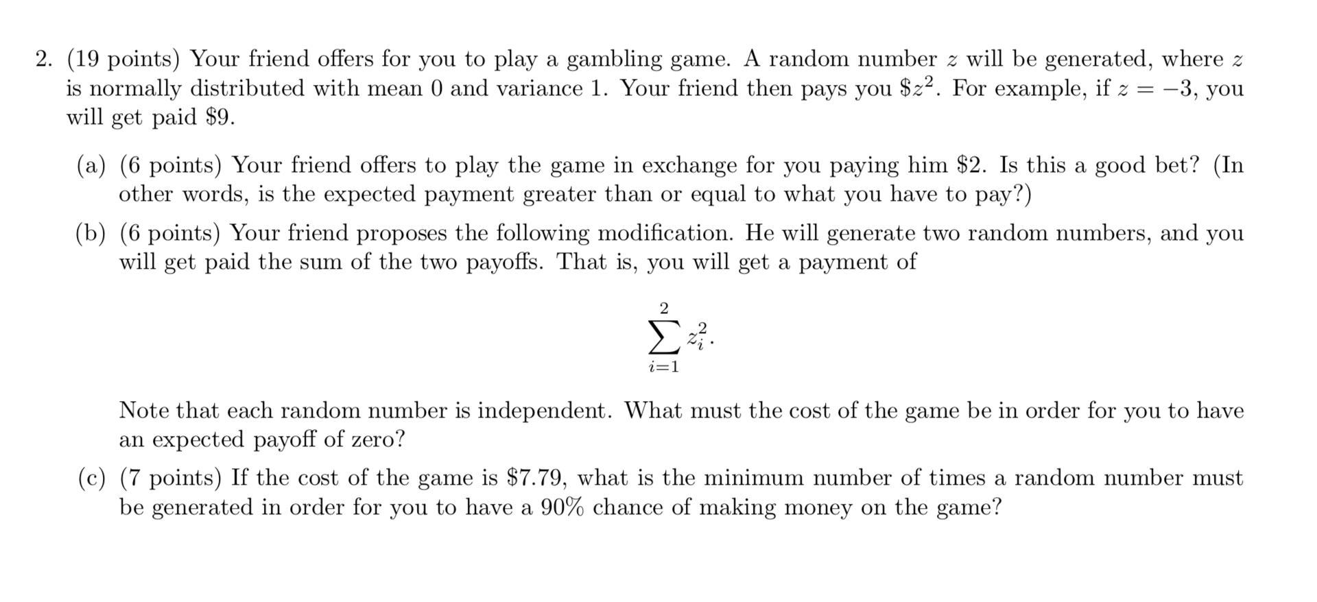 question is attached 2. (19 points) Your friend offers for you to