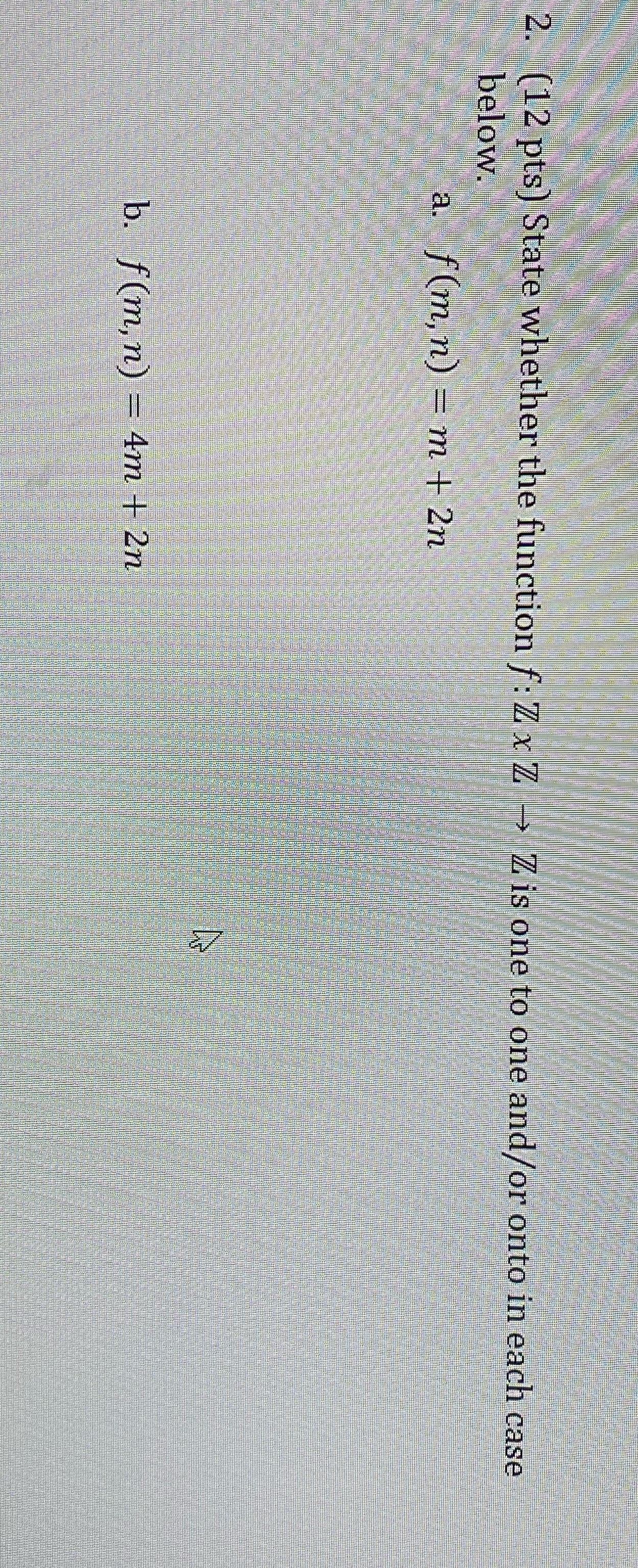 2. (12 pts) State whether the function f: Z x Z