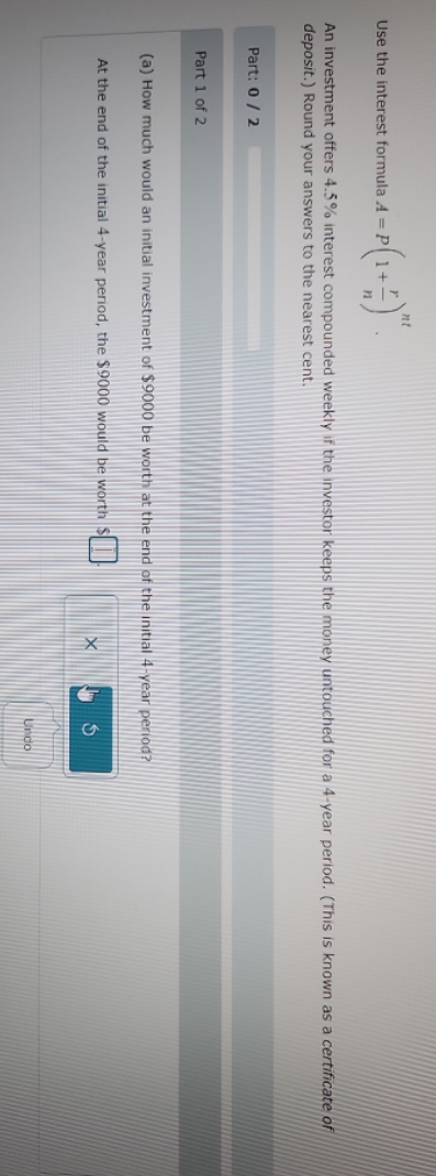 Use the interest formula A = P( 1+ ") nt An