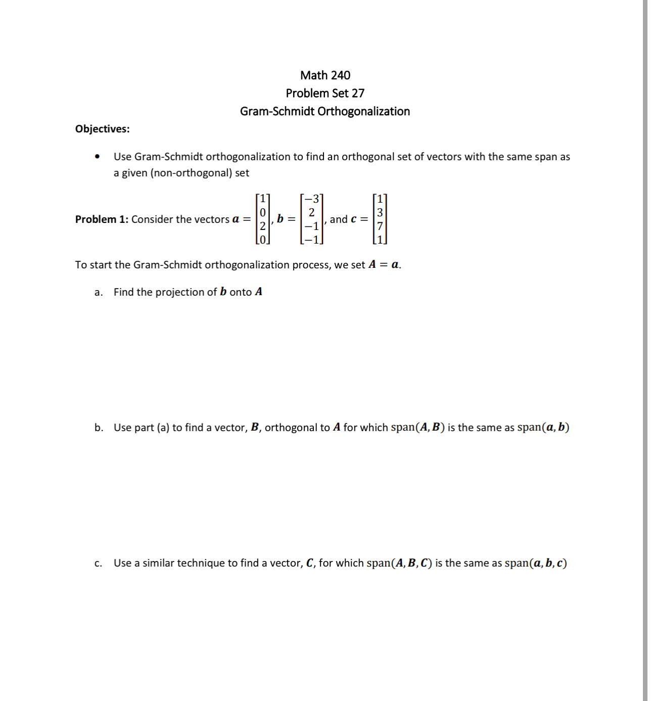  Math 240 Problem Set 27 Gram-Schmidt Orthogonalization Objectives: e Use Gram-Schmidt