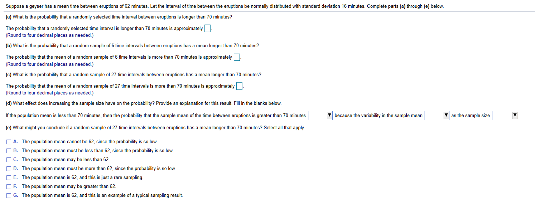 Please help Suppose a geyser has a mean time between eruptions of