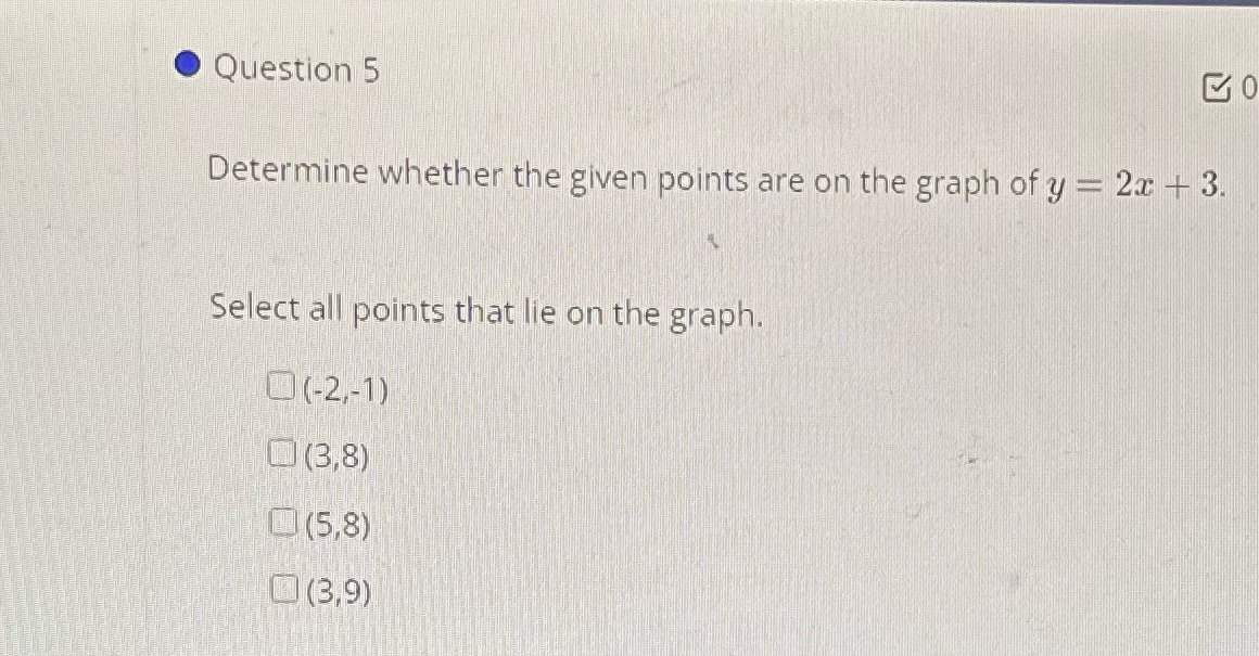 Question 5 GO Determine whether the given points are on the